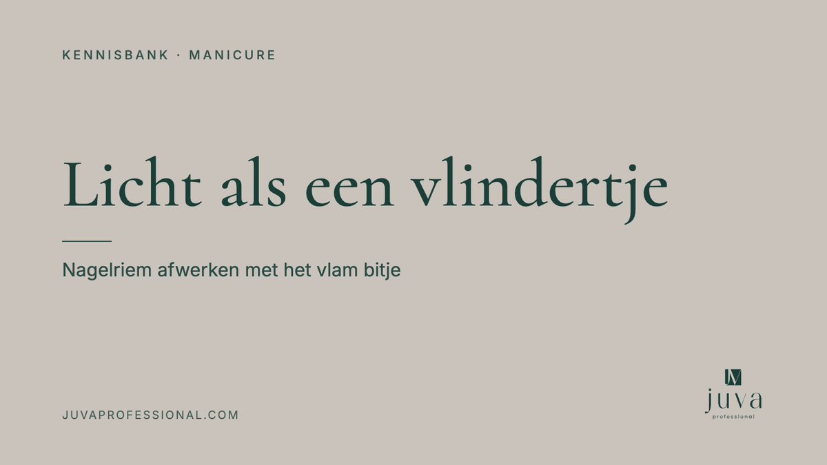 Kennisbank Juva Professional: nagelriem afwerken met het vlam bitje